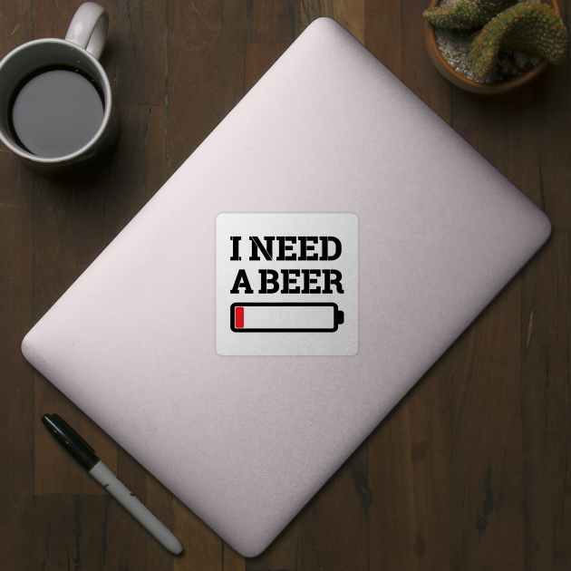 I need a beer by RockyDesigns